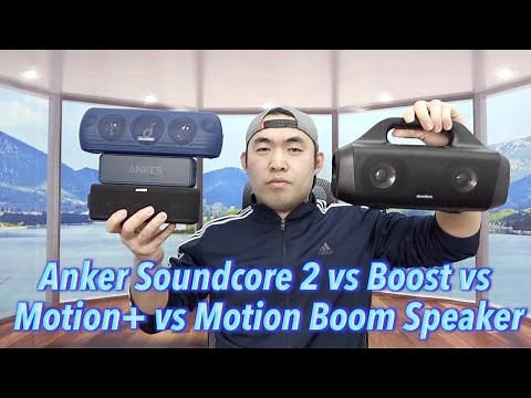 Anker Soundcore 2 vs Boost vs Motion+ vs Motion Boom Speaker