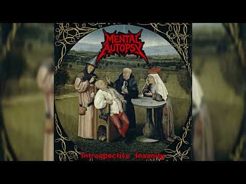 MENTAL AUTOPSY - Introspective Insanity (Full Album)