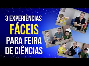 3 EXPERIÊNCIAS FÁCEIS PARA FEIRA DE CIÊNCIAS COM MATERIAIS CASEIROS