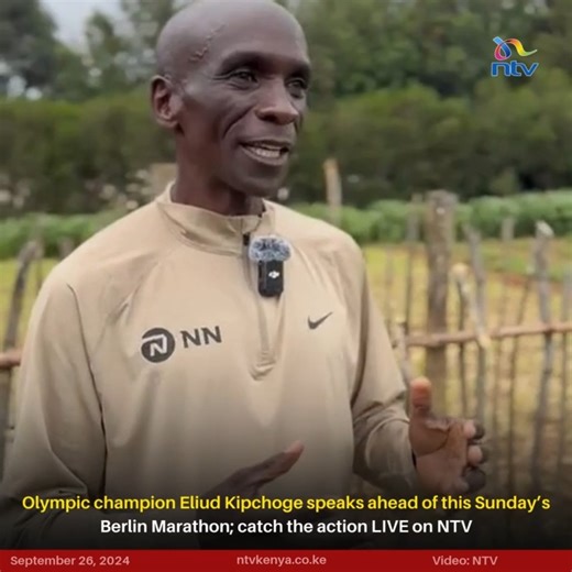 20K views · 304 reactions | Olympic champion Eliud Kipchoge speaks ahead of this Sunday’s #BerlinMarathon ; catch the action LIVE on NTV | NTV Kenya | Facebook