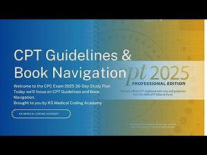 CPC Exam 2025 – Day 1 | CPT Guidelines & Navigation | 30-Day Study Plan