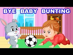 Bye Baby Bunting Kids & Nursery Rhymes Sing Along Song Animated