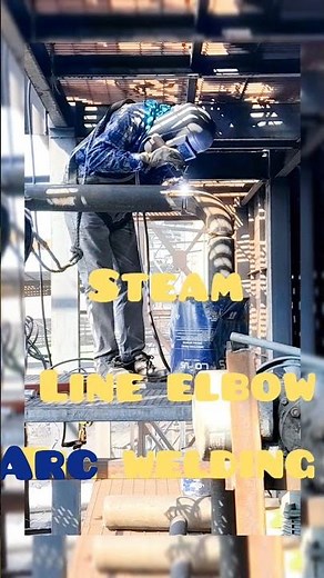 Steam Line Arc Welding Full Process/High Pressure Pipeline Welding Steam Pipeline Welding