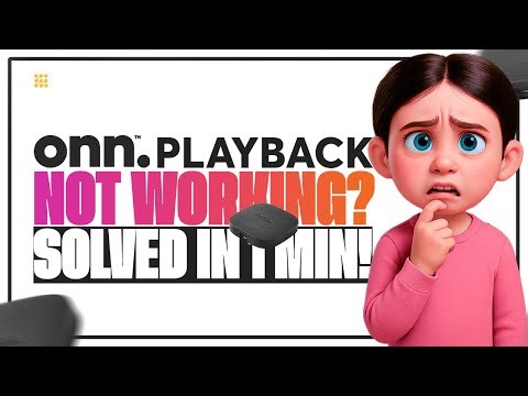 Video Playback Issues On ONN - How To Fix?