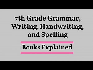 7th Grade Grammar, Writing, Handwriting, and Spelling