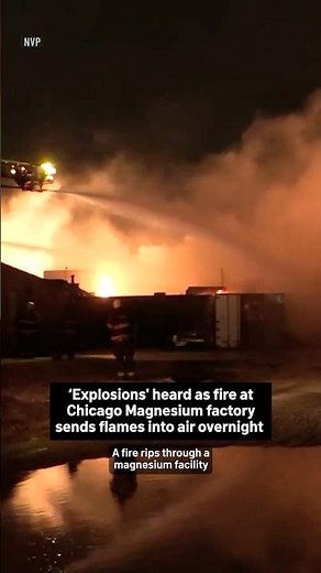 ‘Explosions' heard as fire at Chicago Magnesium factory sends flames into the air