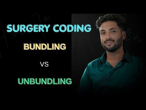 Surgery Coding Hacks: When to Bundle and When to Unbundle?