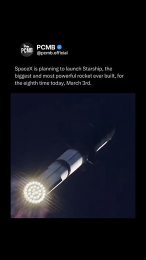 SpaceX is planning to launch Starship, the biggest and most powerful rocket ever built, for the eighth time today, March 3rd. | PCMB