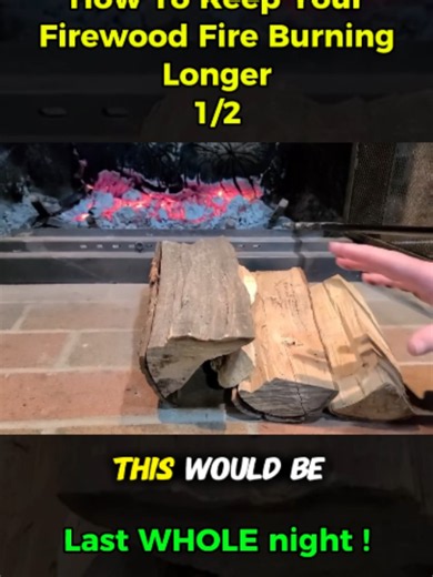 How to Keep Your Firewood Fire Burning Longer: Part 1