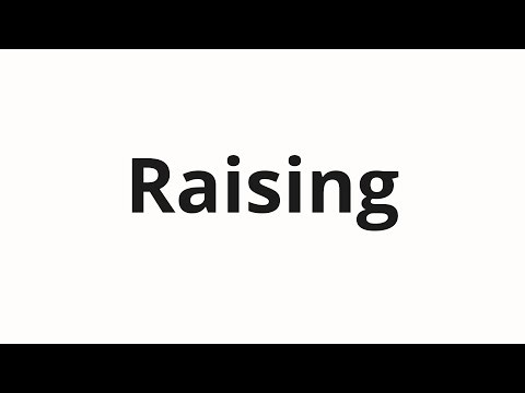 How to pronounce Raising