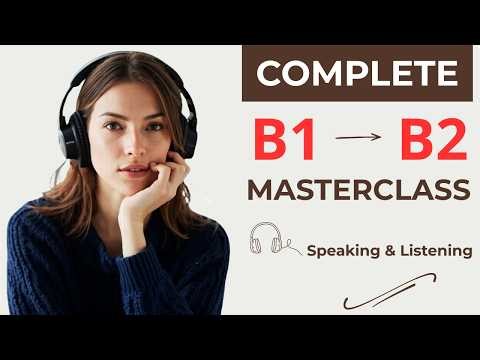 The Ultimate Fluency Guide B1B2 English Listening & Speaking Masterclass