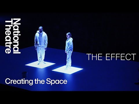 How We Staged It | Creating the Space in The Effect | National Theatre