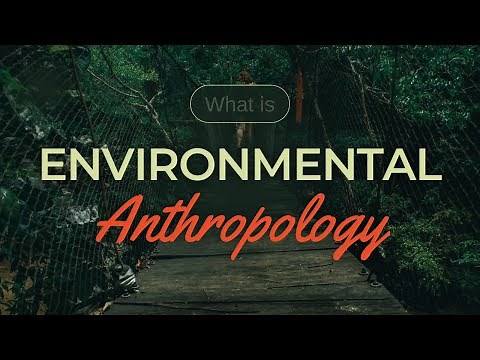 What is Environmental Anthropology?