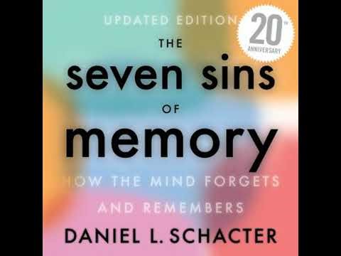 Seven Sins of Memory: How the Mind Forgets and Remembers - Daniel L. Schacter