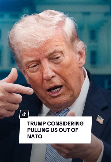 Trump Considers US Exit from NATO, White House Confirms