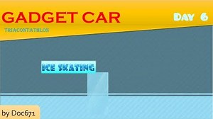 Gadget Car Triacontathlon - Day 6