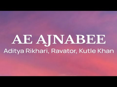 Ae Ajnabee (lyrics) - Aditya Rikhari, Ravator, Kutle Khan | Coke Studio Bharat season 4