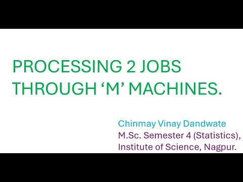 PROCESSING 2 JOBS THROUGH 'M' MACHINES.