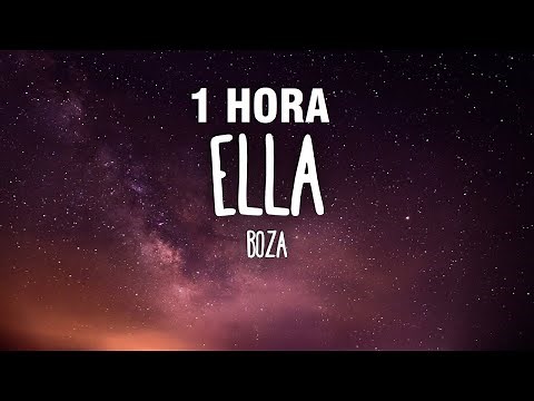 [1 HORA] Boza - Ella (Letra/Lyrics)