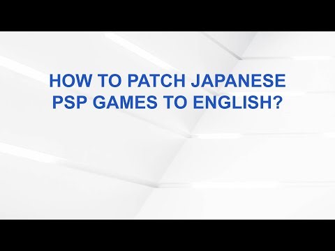 How to Patch Japanese PSP Games to English?
