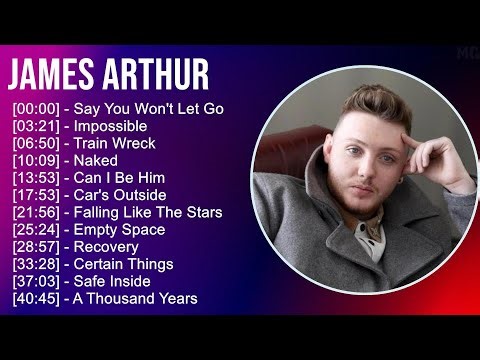 James Arthur 2025 MIX Top 30 Greatest Hits
