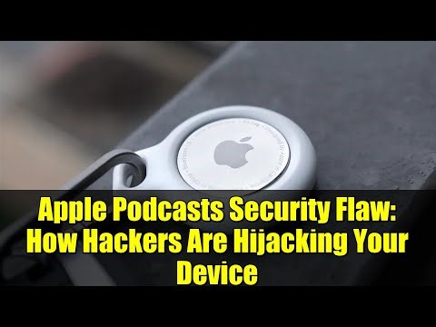 Apple Podcasts Security Flaw: How Hackers Are Hijacking Your Device