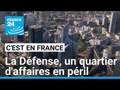 Télétravail, tours vieillissantes... La Défense, un quartier d'affaires en péril