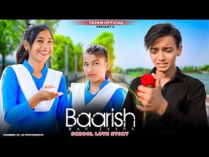 Baarish Ban Jaana | Sad School Love Story | Jab Mai Badal Ban Jau | Stebin Ben | Sad Song 2022