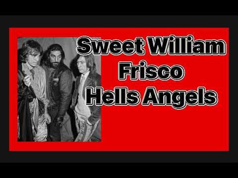 Sweet William...Frisco Hells Angels