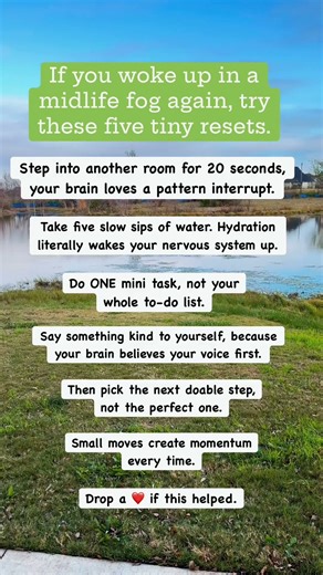 Midlife fog reset Try this tiny morning shift