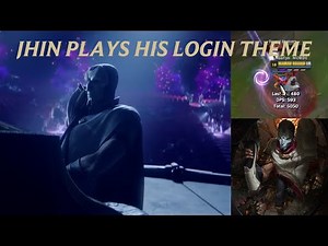 Jhin plays... his own login theme.