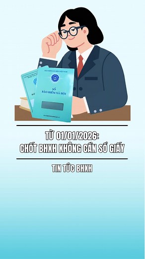 Từ ngày 1/1/2026, chốt BHXH không cần sổ giấy #BHXH #ThongTinBHXH