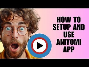 How to Setup and Use Aniyomi App (Comprehensive Guide)