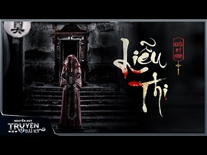 TRUYỆN MA : LIỄU THI | TẬP 1/8 | Chuyện ma về cô gái trẻ có mệnh đời đặc biệt