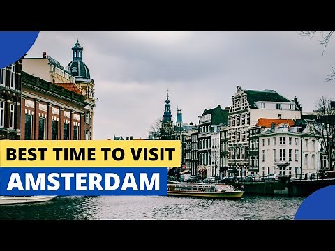 BEST TIME TO VISIT AMSTERDAM