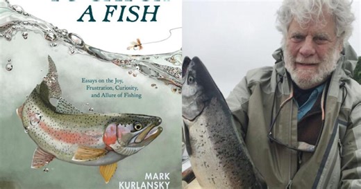 Why are people so hooked on fishing? Mark Kurlansky's 'To Catch a Fish' explores sportfishing's allure