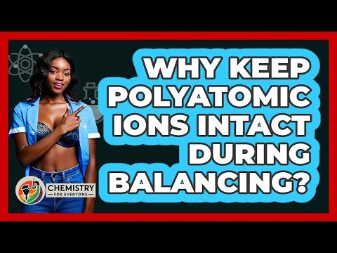 Why Keep Polyatomic Ions Intact During Balancing?