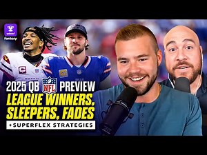 QB position preview: League winners, sleepers and fades + BEST SuperFlex strategies