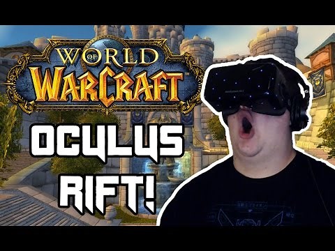 WORLD OF WARCRAFT IN VR - WoW with the OCULUS RIFT!