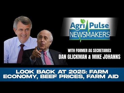 Agri-Pulse Newsmakers: Dec. 26, 2025: Year in review with Glickman, Johanns