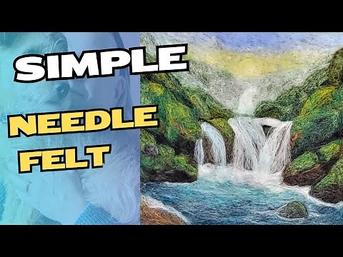 Needle Felting a Simple Waterfall – Easy Wool Painting Tutorial