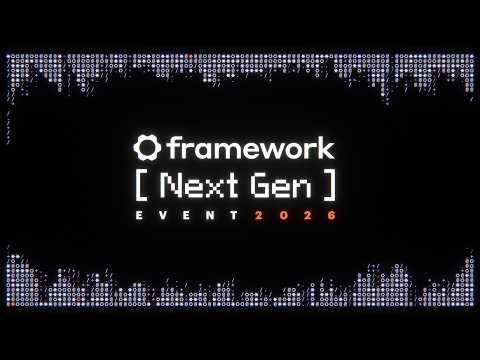 Framework [Next Gen] Event | 2026 Launch Event