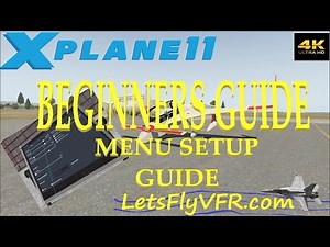 X-Plane 11 Beginner Tutorial | How to set up X Plane 11
