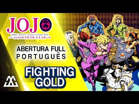 Jojo's Bizarre Adventure: Golden Wind - Abertura em Português - Fighting Gold (PT BR)