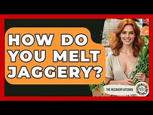 How Do You Melt Jaggery? - The Recovery Kitchen