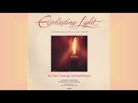 8. Everlasting Light | Everlasting Light - A Christmas Musical {C. Cloninger / M. Hayes}