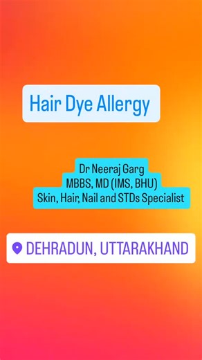 Dr Neeraj Garg (MBBS, MD)- Skin, Hair, Nail and STDs Specialist on Instagram: "Hair Dye Allergy. #hairdyeallergy #ppdfreehaircolour #haircolourallergy"