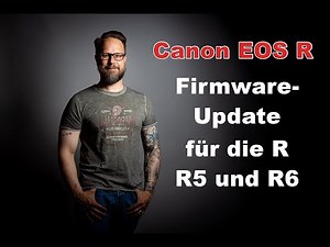 Canon Firmware Update für die EOS R, und für Objektive in Vorbereitung auf die EOS R5 und EOS R6!