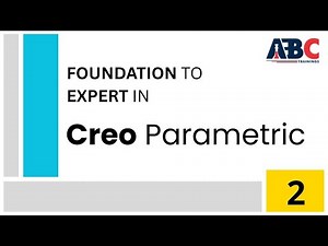 FOUNDATION TO EXPERT IN CREO EPISODE NO. 2
