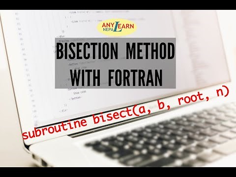 Bisection Method with Fortran | Learn to Write code for Bisection method of root finding